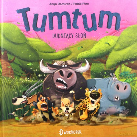 Tumtum. Dudniący słoń - Anya Damiron [KSIĄŻKA]