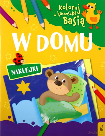W domu. Koloruj z kaczuszką Basią [KSIĄŻKA]