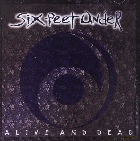 Six Feet Under: Alive And Dead [CD]