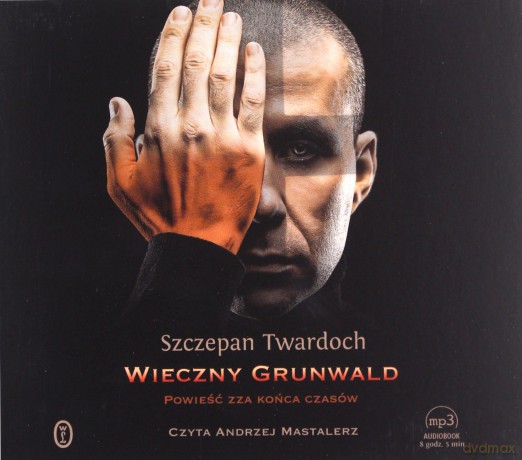 Wieczny grunwald. Powieść zza końca czasów - Szczepan Twardoch [AUDIOBOOK]