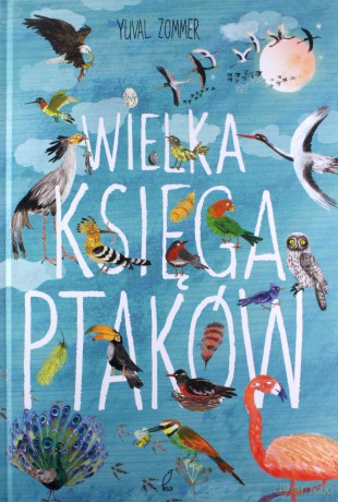 Wielka księga ptaków - Yuval Zommer [KSIĄŻKA]