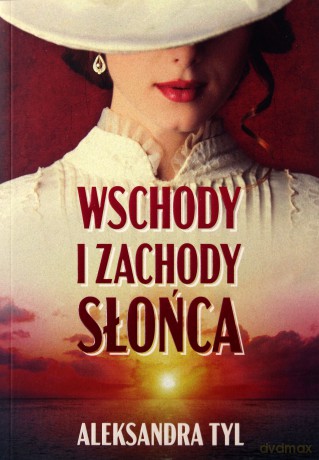 Wschody i zachody słońca - Aleksandra Tyl [KSIĄŻKA]