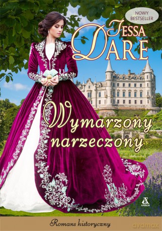 Wymarzony narzeczony - Tessa Dare [KSIĄŻKA]