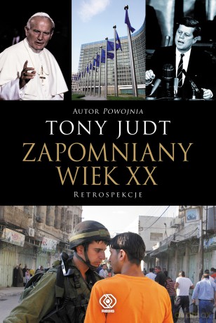 Zapomniany wiek XX retrospekcje - Tony Judt [KSIĄŻKA]