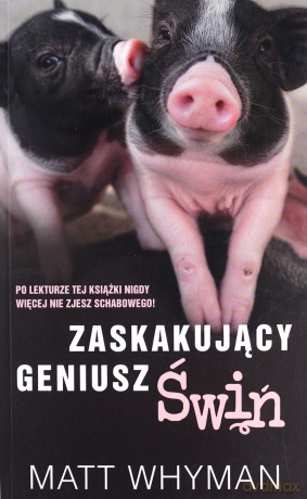 Zaskakujący geniusz świń - Matt Whyman [KSIĄŻKA]