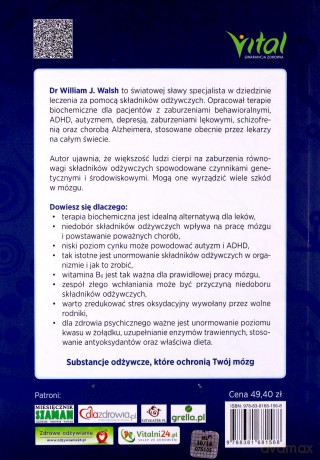 Zdrowy mózg. Jak za pomocą składników odżywczych pokonać zaburzenia behawioralne, ADHD, autyzm, depresję, lęk, schizofrenię i chorobę Alzheimera - Walsh William J. [KSIĄŻKA]