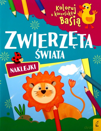 Zwierzęta świata. Koloruj z kaczuszką Basią [KSIĄŻKA]