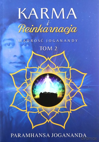 Karma i Reinkarnacja Mądrość Joganandy (Tom 2) - Paramhansa Jogananda [KSIĄŻKA]