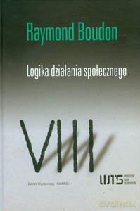 Logika działania społecznego Wstęp do analizy socjologicznej - Raymond Boudon [KSIĄŻKA]