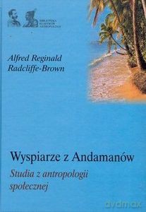 Wyspiarze z Andamanów Studia z antropologii społecznej - Alfred Reginald Radcliffe-Brown [KSIĄŻKA]