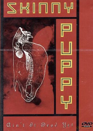 Skinny Puppy: Ain't It Dead Yet [DVD]