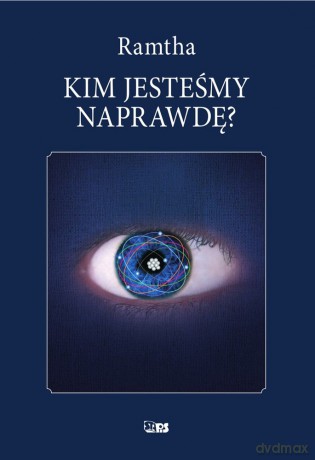 Kim jesteśmy naprawdę - Ramtha [KSIĄŻKA]