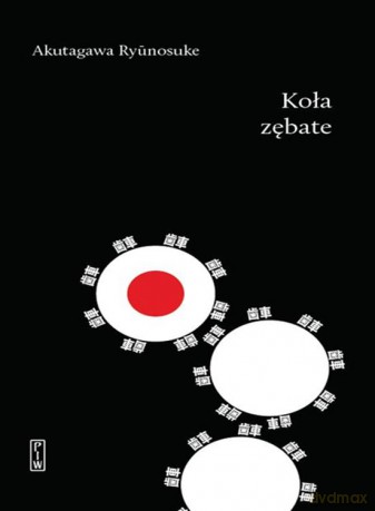 Koła zębate - Akutagawa Ryunosuke [KSIĄŻKA]