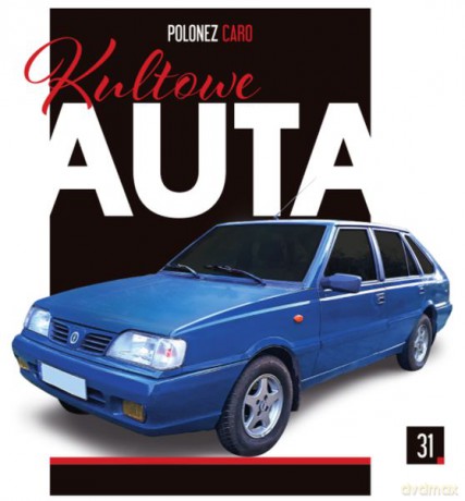 Polonez Caro. Kultowe auta (Tom 31) [KSIĄŻKA]