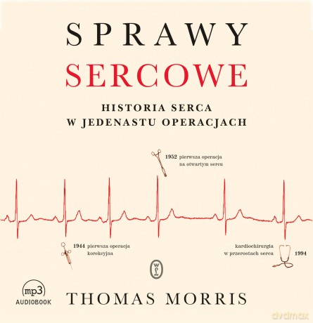 Sprawy sercowe. Historia serca w jedenastu operacjach - Thomas Morris [AUDIOBOOK]