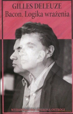 Bacon. Logika wrażenia - Gilles Deleuze [KSIĄŻKA]