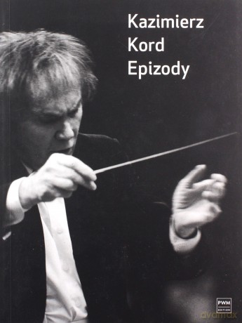 Epizody - Kazimierz Kord [KSIĄŻKA]