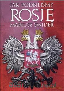 Jak podbijaliśmy Rosję - Mariusz Świder [KSIĄŻKA]