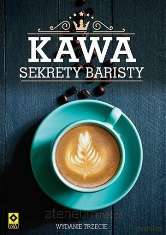 Kawa. Sekrety baristy [KSIĄŻKA]