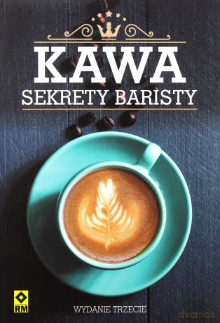 Kawa. Sekrety baristy [KSIĄŻKA]