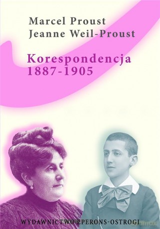 Korespondencja 1887-1905 - Marcel Proust, Jeanne Weil-Proust [KSIĄŻKA]