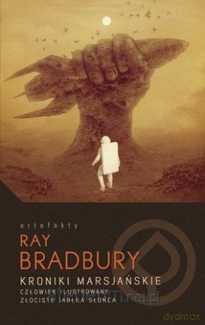 Kroniki marsjańskie/Człowiek ilust./Złociste.. - Ray Bradbury [KSIĄŻKA]