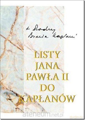 Listy Ojca Świętego Jana Pawła II do kapłanów - Jan Paweł II [KSIĄŻKA]