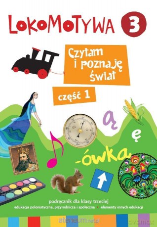 Lokomotywa 3. Czytam i poznaję świat cz. 1 [KSIĄŻKA]