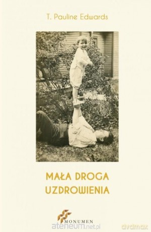 Mała droga uzdrowienia - T. Pauline Edwards [KSIĄŻKA]