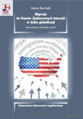Migracje do USA w dobie globalizacji - Anna Bartnik [KSIĄŻKA]
