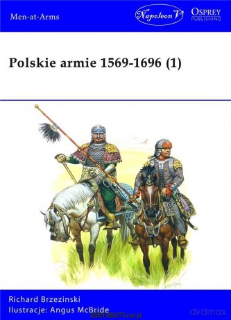 Polskie armie 1569-1696 (Tom 1) - Richard Brzezinski [KSIĄŻKA]