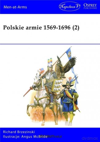 Polskie armie 1569-1696 (Tom 2) - Richard Brzezinski [KSIĄŻKA]
