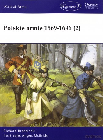 Polskie armie 1569-1696 (Tom 2) - Richard Brzezinski [KSIĄŻKA]