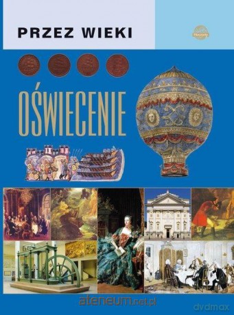 Przez wieki. Oświecenie [KSIĄŻKA]