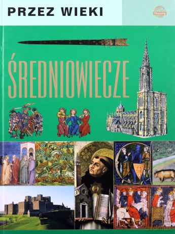 Przez wieki. Średniowiecze [KSIĄŻKA]