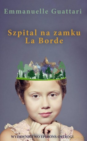 Szpital na zamku La Borde - Emmanuelle Guattari [KSIĄŻKA]