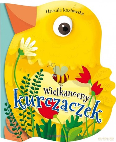 Wielkanocny kurczaczek - Ilona Brydak, Urszula Kozłowska [KSIĄŻKA]