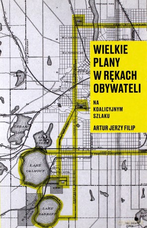 Wielkie plany w rękach obywateli - Artur J. Filip [KSIĄŻKA]