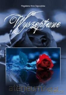 Wyszeptane - Magdalena Anna Dapczyńska [KSIĄŻKA]