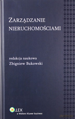 Zarządzanie nieruchomościami - Zbigniew Bukowski [KSIĄŻKA]