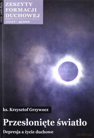 Zeszyty Formacji Duchowej nr 33. Przesłonięte - Krzysztof Grzywocz [KSIĄŻKA]