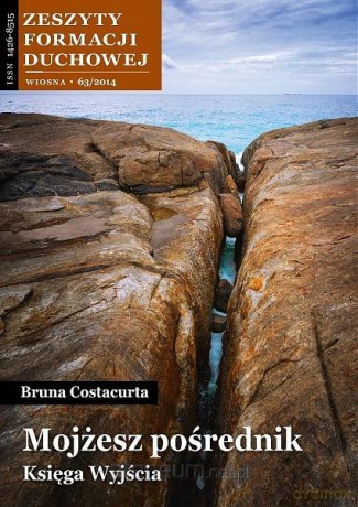 Zeszyty Formacji Duchowej nr 63/2014 Mojżesz - Bruna Costacurta [KSIĄŻKA]
