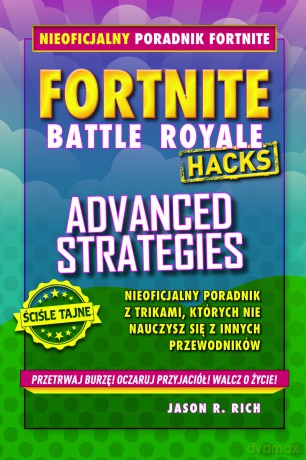 Fortnite Advanced Strategies - Jason R. Rich [KSIĄŻKA]