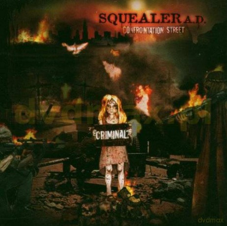 Squealer A.D.: Confrontation Street [CD]