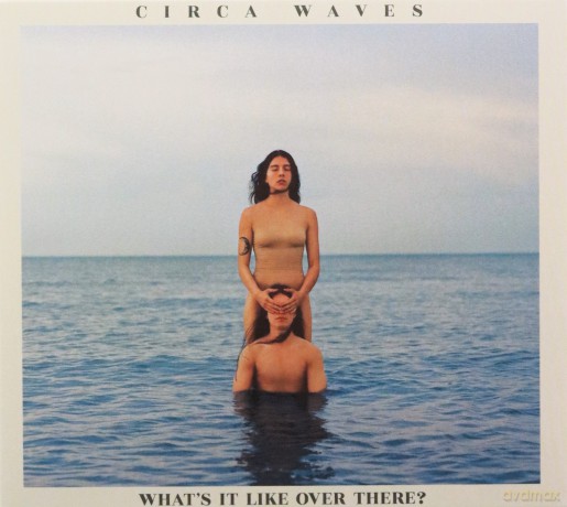 Circa Waves: What's It Like Over There [CD]