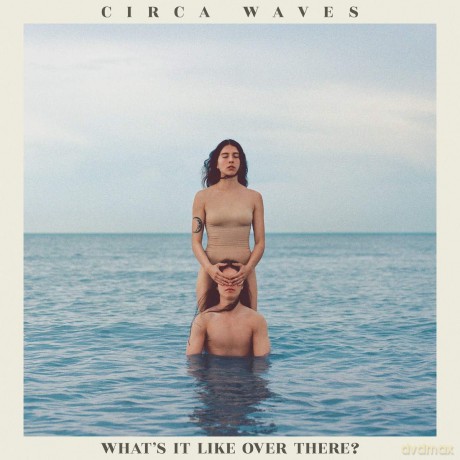 Circa Waves: What's It Like Over There [Winyl]