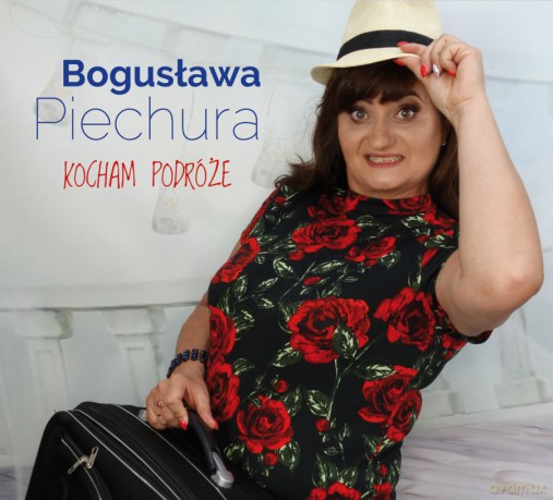 Bogusława Piechura: Kocham podróże [CD]
