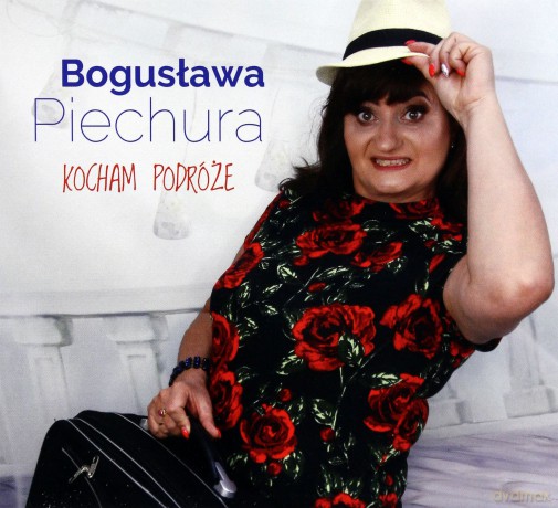 Bogusława Piechura: Kocham podróże [CD]