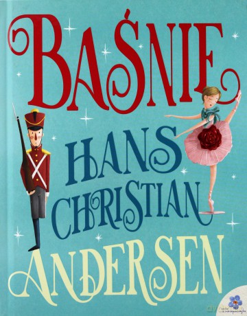 Baśnie - Hans Christian Andersen [KSIĄŻKA]