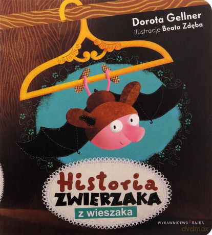 Historia zwierzaka z wieszaka - Dorota Gellner, Beata Zdęba [KSIĄŻKA]